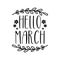 Hello March -text with flowers and leaves.