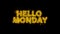 Hello Monday text sparks particles on black background.