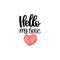 Hello My Love hand lettering phrase.Vector February 14 calligraphy on white background.Valentines day typography