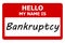 hello my name is bankruptcy tag on white