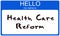 Hello my name is Health Care Reform