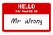hello my name is mr wrong tag on white