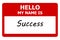 hello my name is success tag on white