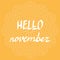 Hello November hand written lettering vector, inspirational quotes