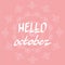 Hello October hand written lettering vector, inspirational quotes