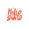 Hello Santa vector brush lettering. Handwritten Christmas typography print for flyer, poster, card, banner.