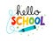 Hello School with childish colorful crayon - typography design.