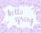 Hello spring handwritten text with abstract lush lavender colored flowers frame on light background, editable vector illustration