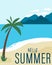 Hello summer poster. Seaside with palm. Sand, mountains and ocean, paradise landscape, summer vacation card with text, travel