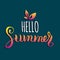 Hello Summer vector illustration, background. Fun quote logo,label. Hand lettering inspirational typography poster etc.