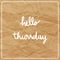 Hello Thursday on brown crumpled paper background