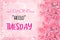 Hello Tuesday words on pink roses background.