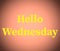 Hello Wednesday colorful design background