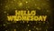 Hello Wednesday Text on Golden Glitter Shine Particles Animation.