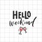 Hello weekend print - modern lettering design and two wine glasses on squared paper background