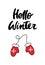 Hello winter - New Year card with hand drawn lettering and Santa\'s mittens. Vector illustration.