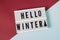 Hello Winter - text on a display lightbox