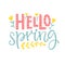 Helo spring - hand lettering saying with flowers. Pink and blue words on white background. Inspirationaal quote for