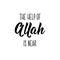The help of Allah is near. Lettering. Calligraphy vector. Ink illustration. Religion Islamic quote in English