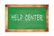 HELP  CENTER text written on green school board