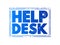 Help Desk - department that provides assistance and information for electronic or computer problems, text concept stamp