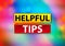 Helpful Tips Abstract Colorful Background Bokeh Design Illustration