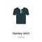 Henley shirt vector icon on white background. Flat vector henley shirt icon symbol sign from modern clothes collection for mobile