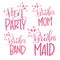 HenParty - Bride`s Mom - Bridesmaid - Bride`s Band - modern calligraphy and lettering for cards, prints, t-shirt design