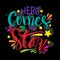 Here Comes The Star. Hand lettering.