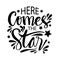 Here Comes The Star. Typography slogan for t shirt Design.