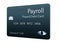 Here is a payroll debit card. It is a pre-paid debit card used to pay employees their payroll wages.