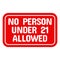 Here's your sign quotes - No Person Under 21 Allowed