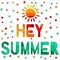 Hey summer - funny cartoon multicolored inscription and sun.