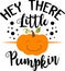 Hey there Little Pumpkin. Thanksgiving day. Thankful phrases