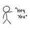 Hey you stickman design. Good for sticker, comic and the other.