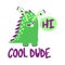 HI! Cool dude! - Hand drawn vector illustration.