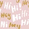 Hi and hey lettering sign seamless pattern. Hand drawn sketched grunge greeting words, grunge textured retro badge, Vintage typogr