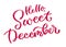 Hi, sweet December. Calligraphic inscription in red.