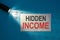 HIDDEN INCOME - inscription on a white card