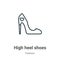 High heel shoes outline vector icon. Thin line black high heel shoes icon, flat vector simple element illustration from editable