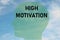 HIGH MOTIVATION concept