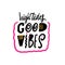 High Tides Good Vibes lettering phrase. Scandinavian typography. Colorful vector illustration. Isolated on white