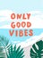 High Tides Good Vibes Summer Holiday Vacation Concept