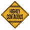 Highly contagious vintage rusty metal sign