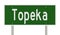 Highway sign for Topeka Kansas