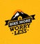 Hike More, Worry Less. Mountain Hike Creative Motivation Quote. Vector Camping Outdoor Concept on Grunge Background