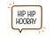 Hip hip hooray inscription. Handwritten lettering illustration. Black vector text in speech bubble. Simple outline style