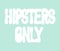 Hipsters only. Vector  hand drawn  lettering  isolated.
