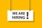 We are hiring hanging signs on yellow background education concept for business, marketing, flyers, banners, presentations and
