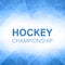 Hockey championship blue abstract poster with ice pattern.